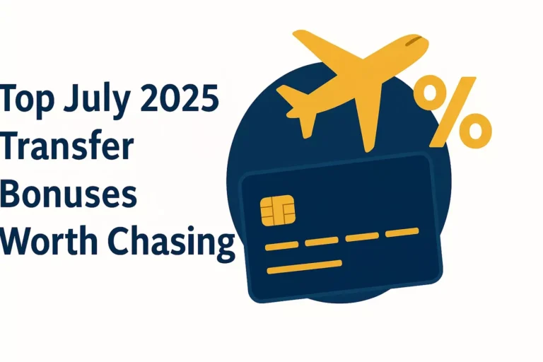 Best July 2025 Transfer Bonuses Worth Chasing
