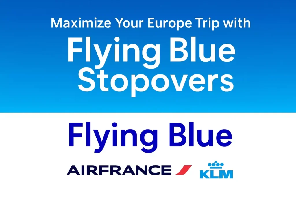 Maximize Your Europe Trip with Flying Blue Stopovers